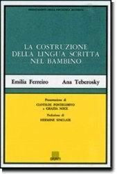La costruzione della lingua scritta nel bambino - E. Ferreiro, A. Teberosky - Libro Giunti Editore 1994 | Libraccio.it