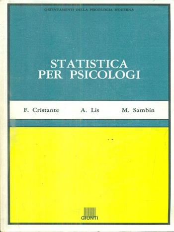 Statistica per psicologi - Francesca Cristante, Adriana Lis, Marco Sambin - Libro Giunti Editore 1982 | Libraccio.it