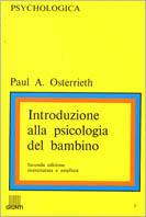 Introduzione alla psicologia del bambino - Paul A. Osterrieth - Libro Giunti Editore 1980, Psychologica | Libraccio.it