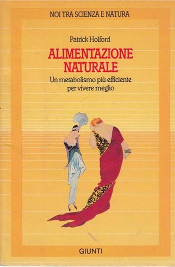 L' alimentazione naturale - Patrick Holford - Libro Giunti-Barbera (Firenze) 1987 | Libraccio.it