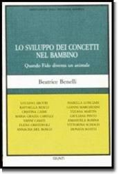 Lo sviluppo dei concetti nel bambino - Beatrice Benelli - Libro Giunti Editore 1989, Orientamenti della psicologia moderna | Libraccio.it