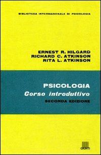 Psicologia. Corso introduttivo - Ernest R. Hilgard, Richard C. Atkinson, Rita L. Atkinson - Libro Giunti Editore 1989 | Libraccio.it