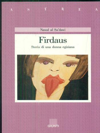 Firdaus. Storia di una donna egiziana - Nawal Saadawi - Libro Giunti Editore, Astrea | Libraccio.it