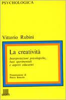 La creatività. Interpretazioni psicologiche, basi sperimentali e aspetti educativi