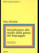 Introduzione allo studio della genesi del linguaggio - Marc Richelle - Libro Giunti Editore 1990, Psychologica | Libraccio.it