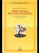 Terapie naturali per le malattie infantili. La pediatria in armonia con la natura - Hermann M. Stelmann - Libro Giunti Editore 1991, Noi tra scienza e natura. Strenna | Libraccio.it