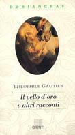 Il vello d'oro e altri racconti - Théophile Gautier - Libro Giunti Editore 1993, Doriangray | Libraccio.it