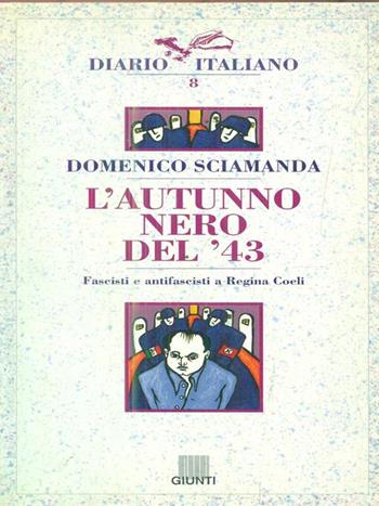 L' autunno nero del '43 - Domenico Sciamanda - Libro Giunti Editore 1993, Diario italiano | Libraccio.it