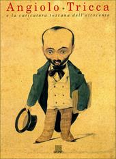 Angiolo Tricca e la caricatura toscana dell'Ottocento. Catalogo della mostra
