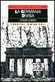 La Germania divisa - Antonio Missiroli, Fabio Bertini - Libro Giunti Editore 1998, XX secolo | Libraccio.it