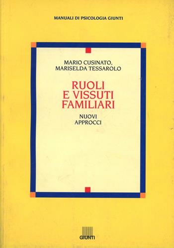 Ruoli e vissuti familiari - Mario Cusinato, Mariselda Testolin Tessarolo - Libro Giunti Editore 1993, Manuali e monografie di psicologia Giunti | Libraccio.it