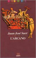 L' arcano - Juan José Saer - Libro Giunti Editore 1993 | Libraccio.it