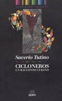 Cicloneros. Un racconto cubano - Saverio Tutino - Libro Giunti Editore 1994, Narratori Giunti | Libraccio.it
