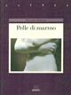 Pelle di marmo - Slavenka Drakulic - Libro Giunti Editore 1994, Astrea | Libraccio.it