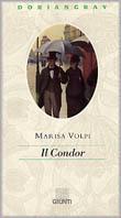 Il condor - Marisa Volpi - Libro Giunti Editore 1994, Doriangray | Libraccio.it