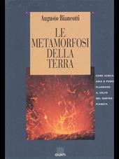 Le metamorfosi della terra. Come acqua, aria e fuoco plasmano il volto del nostro pianeta