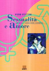 Sessualità e amore. Guida all'educazione sessuale