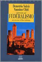 Intervista sul federalismo. Le ragioni delle regioni: il caso Toscana - Vannino Chiti, Demetrio Volcic - Libro Giunti Editore 1995, Saggi Giunti | Libraccio.it