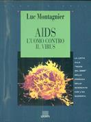 Aids. L'uomo contro il virus. La lotta alla peste del 2000 nella cronaca dello scienziato che l'ha scoperta - Luc Montagnier - Libro Giunti Editore 1998, Saggi Giunti | Libraccio.it