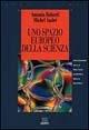 Uno spazio europeo della scienza - Antonio Ruberti, Michel André - Libro Giunti Editore 1998, Saggi Giunti | Libraccio.it