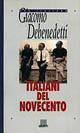 Italiani del Novecento - Giacomo Debenedetti - Libro Giunti Editore 1995, Novecento italiano | Libraccio.it
