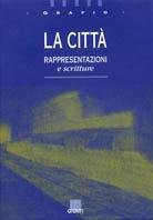 La città. Rappresentazioni e scritture  - Libro Giunti Editore 1995 | Libraccio.it