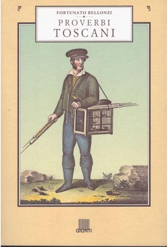 Proverbi toscani - Fortunato Bellonzi - Libro Giunti Editore 1995 | Libraccio.it