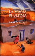 La magia di Ultima - Rudolfo Anaya - Libro Giunti Editore 1996, Narratori Giunti | Libraccio.it