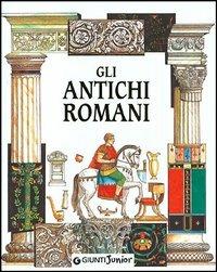 Gli antichi romani - Anthony Brierley - Libro Giunti Editore 1998 | Libraccio.it
