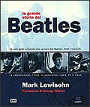 La grande storia dei Beatles - Mark Lewisohn - Libro Giunti Editore 1996 | Libraccio.it