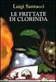 Le frittate di Clorinda - Luigi Santucci - Libro Giunti Editore 1998 | Libraccio.it
