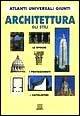 Architettura. Gli stili - M. Grazia Chiappinelli - Libro Giunti Editore 1996, Atlanti universali Giunti | Libraccio.it