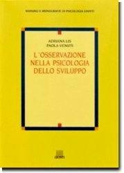 L' osservazione nella psicologia dello sviluppo - Adriana Lis, Paola Venuti - Libro Giunti Editore 1996, Manuali e monografie di psicologia Giunti | Libraccio.it