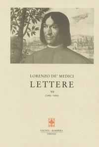 Lettere. Vol. 7: 1483-1484 - Lorenzo de'Medici - Libro Giunti Editore 1999, Carteggio di Lorenzo il Magnifico | Libraccio.it