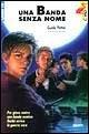 Una banda senza nome - Guido Petter - Libro Giunti Editore 1997, Gru. Giunti ragazzi universale. Under 14 | Libraccio.it