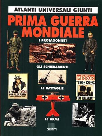 Prima guerra mondiale - Gianluca De Lucchi - Libro Giunti Editore 1997, Atlanti universali Giunti | Libraccio.it