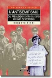 L' antisemitismo. Dal pregiudizio contro gli ebrei ai campi di sterminio - Roberto Finzi - Libro Giunti Editore 1997, XX secolo | Libraccio.it