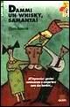 Dammi un whisky, Samanta - Chiara Rapaccini - Libro Giunti Editore 1997, Gru. Giunti ragazzi universale. Under 10 | Libraccio.it