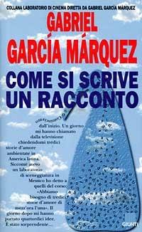 Come si scrive un racconto - Gabriel García Márquez - Libro Giunti Editore 2004, Laboratorio di cinema | Libraccio.it