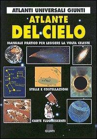 Atlante del cielo - Mario Rigutti - Libro Giunti Editore 1997, Atlanti universali Giunti | Libraccio.it