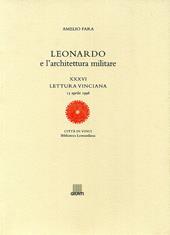 Leonardo e l'architettura militare. XXXVI lettura vinciana