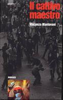Il cattivo maestro - Vincenzo Mantovani - Libro Giunti Editore 1997, Narratori Giunti | Libraccio.it