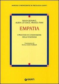 Empatia. I processi di condivisione delle emozioni - Silvia Bonino, Alida Lo Coco, Franca Tani - Libro Giunti Editore 1998, Manuali e monografie di psicologia Giunti | Libraccio.it