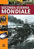 La seconda guerra mondiale  - Libro Giunti Editore 2001, Atlanti universali Giunti | Libraccio.it