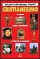 Cristianesimo - Luciano Martini - Libro Giunti Editore 1999, Atlanti universali Giunti | Libraccio.it