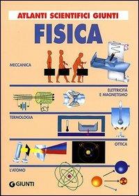 Fisica - Stefania De Curtis, Julian Fernández Ferrer - Libro Giunti Editore 1998, Atlanti scientifici | Libraccio.it