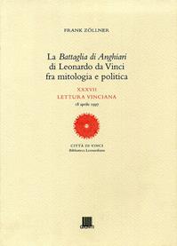 La battaglia di Anghiari di Leonardo da Vinci fra mitologia e politica. Ediz. illustrata - Frank Zöllner - Libro Giunti Editore 1998, Letture vinciane | Libraccio.it