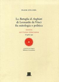 La battaglia di Anghiari di Leonardo da Vinci fra mitologia e politica. Ediz. illustrata - Frank Zöllner - Libro Giunti Editore 1998, Letture vinciane | Libraccio.it