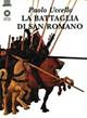 Paolo Uccello. La battaglia di San Romano - Diletta Corsini - Libro Giunti Editore 1998, I grandi capolavori | Libraccio.it