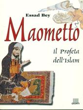 Maometto. Il profeta dell'Islam - Bey Essad - Libro Giunti Editore 1999 | Libraccio.it